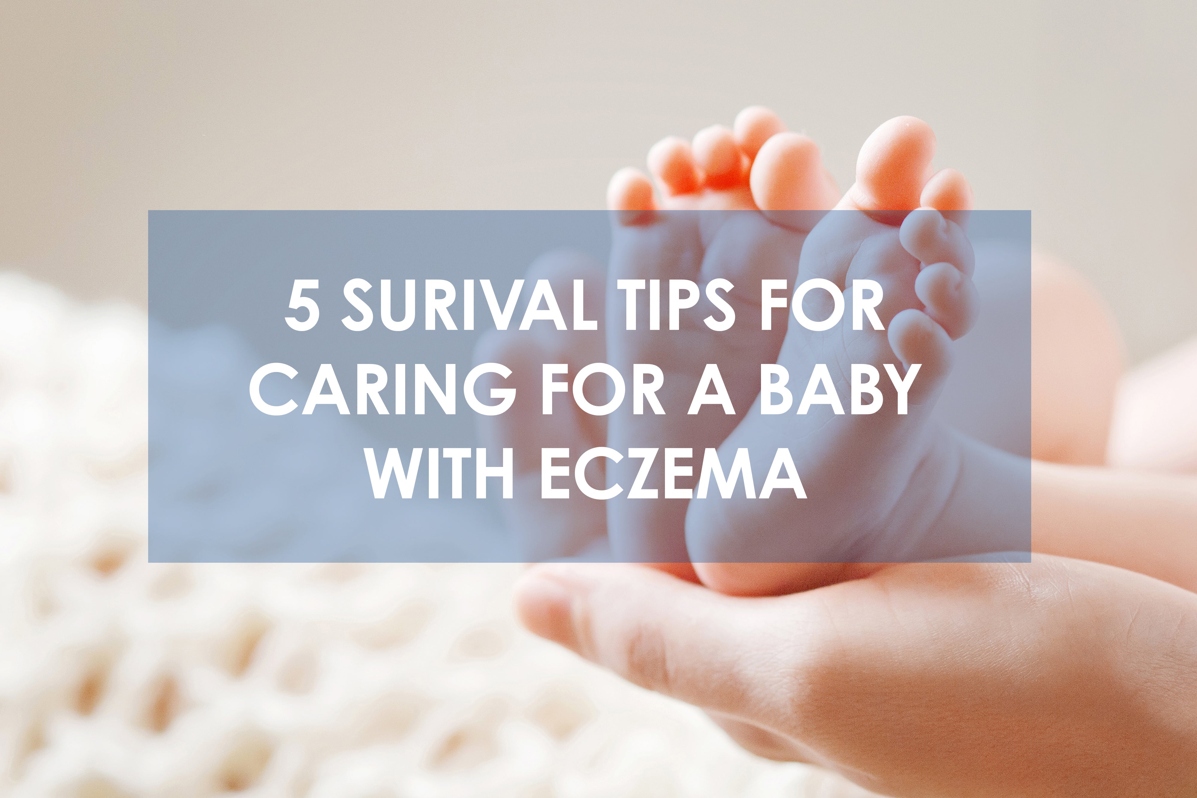 5 Surival Tips For Caring For A Baby With Eczema – Eczema Honey Co