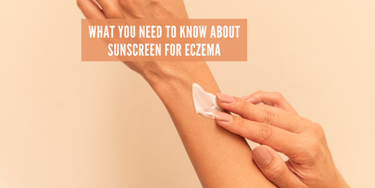What you need to know about Sunscreen for Eczema